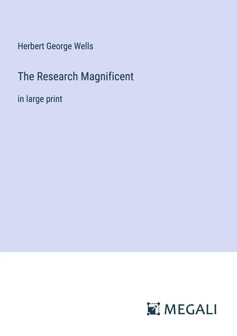 H. G. Wells: The Research Magnificent, Buch