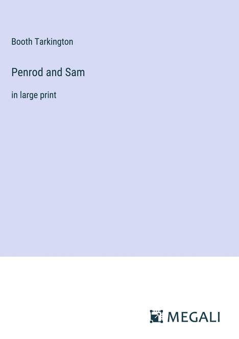 Booth Tarkington: Penrod and Sam, Buch