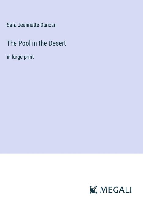 Sara Jeannette Duncan: The Pool in the Desert, Buch