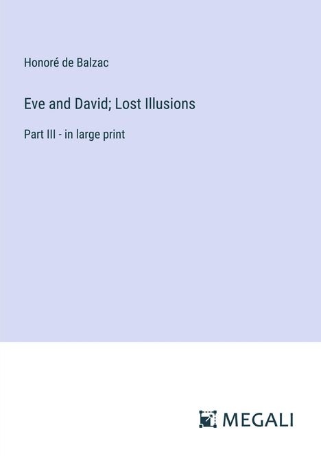 Honoré de Balzac: Eve and David; Lost Illusions, Buch