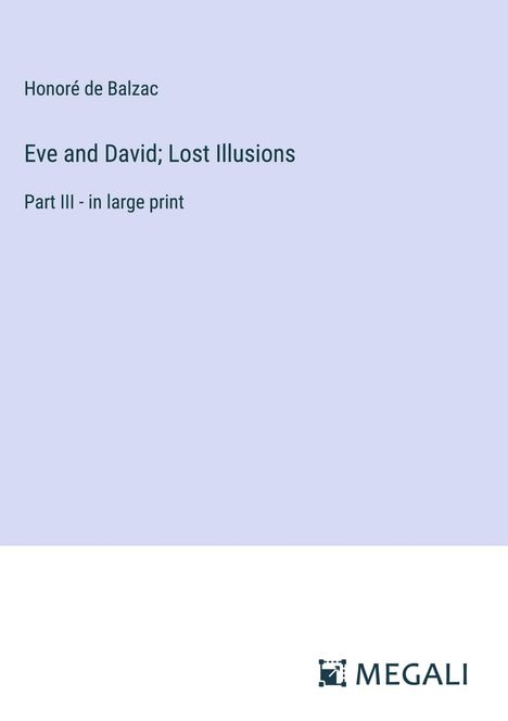 Honoré de Balzac: Eve and David; Lost Illusions, Buch