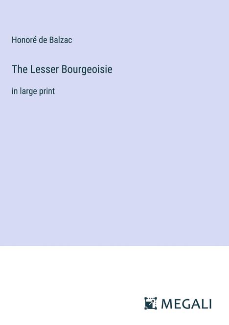 Honoré de Balzac: The Lesser Bourgeoisie, Buch