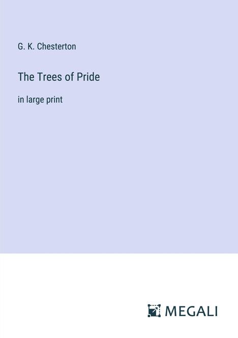 G. K. Chesterton: The Trees of Pride, Buch