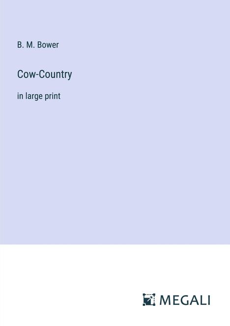 B. M. Bower: Cow-Country, Buch