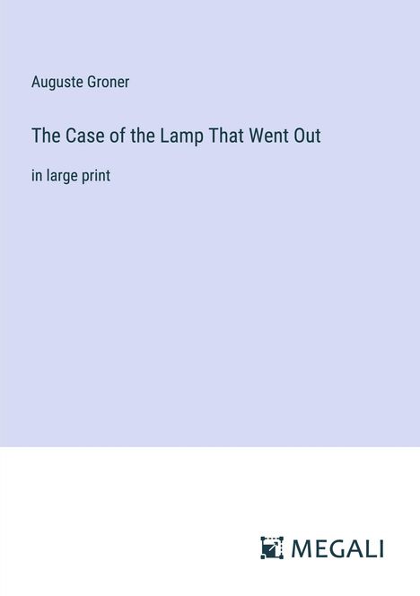 Auguste Groner: The Case of the Lamp That Went Out, Buch