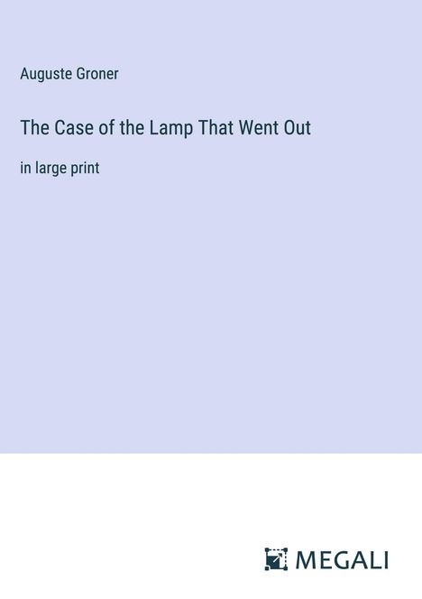 Auguste Groner: The Case of the Lamp That Went Out, Buch