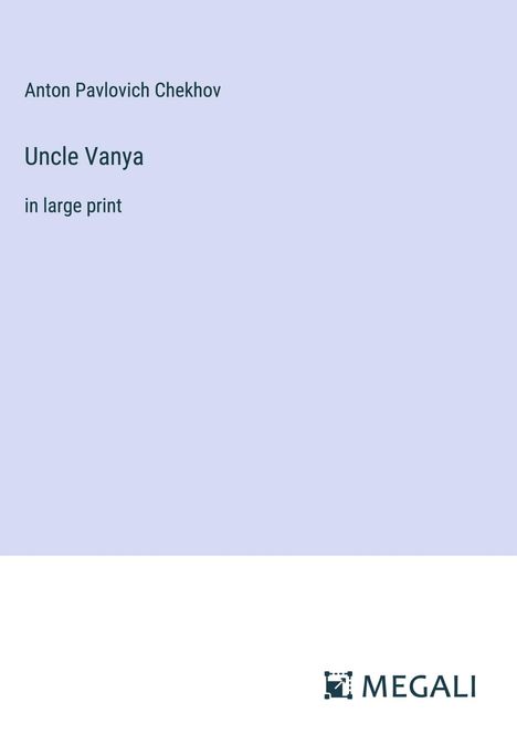 Anton Pavlovich Chekhov: Uncle Vanya, Buch