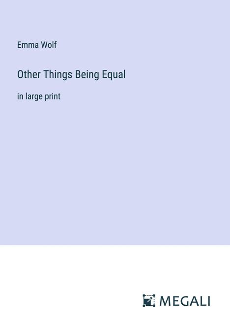 Emma Wolf: Other Things Being Equal, Buch