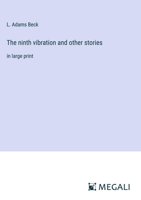 L. Adams Beck: The ninth vibration and other stories, Buch