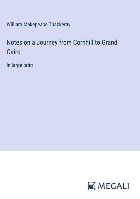 William Makepeace Thackeray: Notes on a Journey from Cornhill to Grand Cairo, Buch