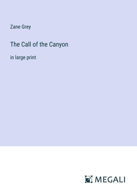 Zane Grey: The Call of the Canyon, Buch
