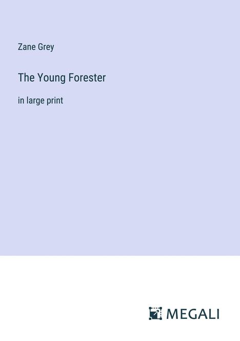 Zane Grey: The Young Forester, Buch