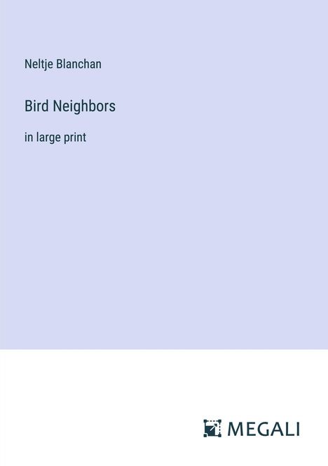 Neltje Blanchan: Bird Neighbors, Buch