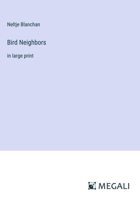 Neltje Blanchan: Bird Neighbors, Buch