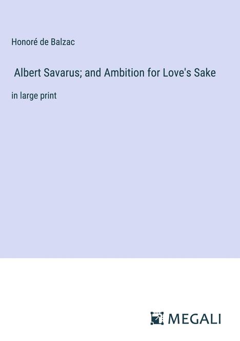 Honoré de Balzac: Albert Savarus; and Ambition for Love's Sake, Buch
