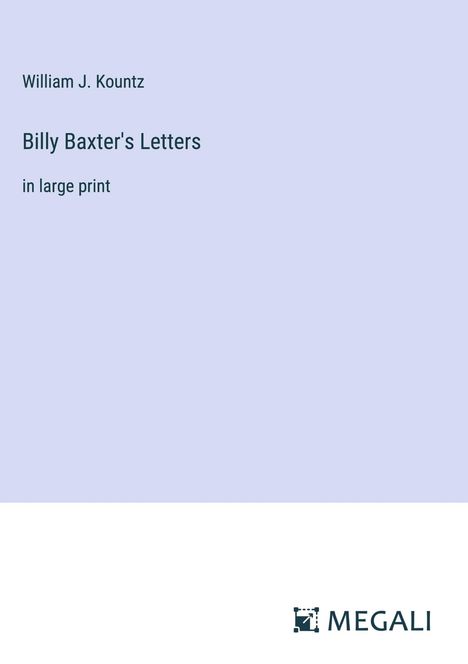 William J. Kountz: Billy Baxter's Letters, Buch