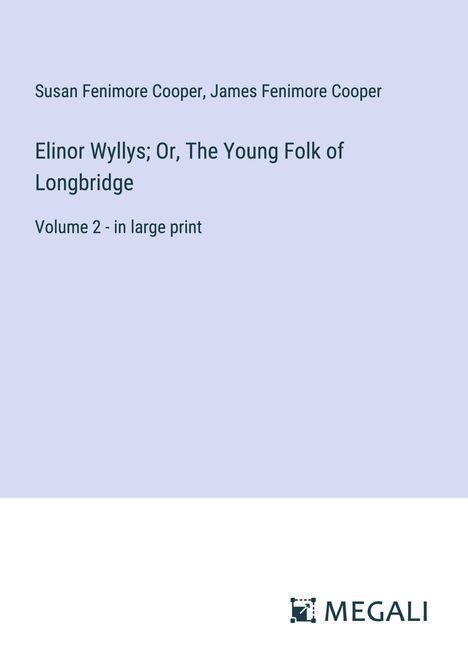 Susan Fenimore Cooper: Elinor Wyllys; Or, The Young Folk of Longbridge, Buch