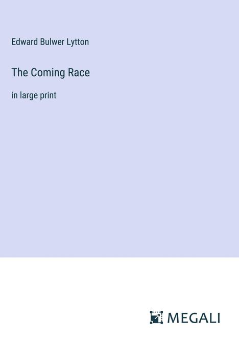 Edward Bulwer Lytton: The Coming Race, Buch