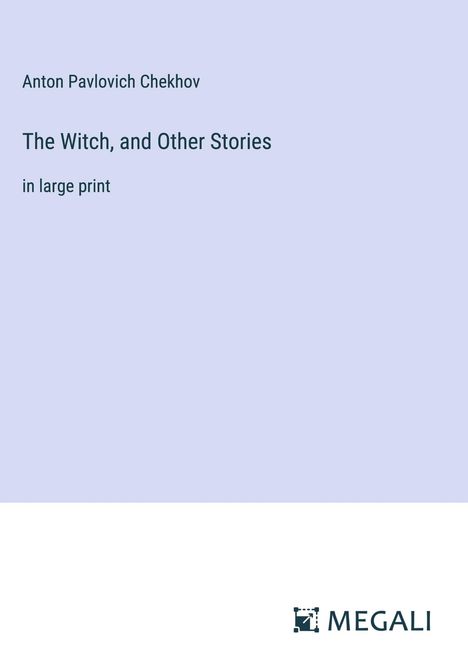 Anton Pavlovich Chekhov: The Witch, and Other Stories, Buch