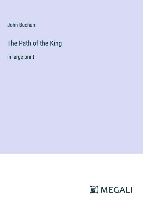 John Buchan: The Path of the King, Buch