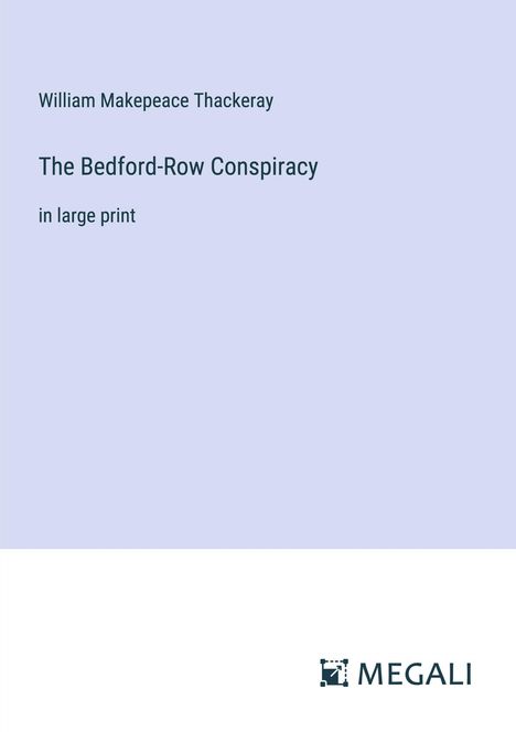 William Makepeace Thackeray: The Bedford-Row Conspiracy, Buch