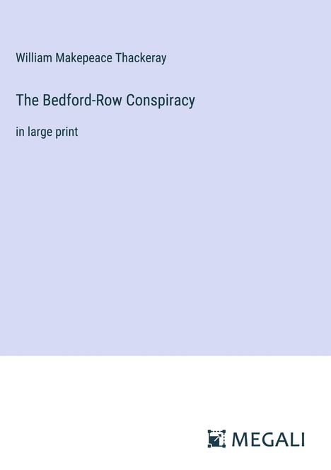 William Makepeace Thackeray: The Bedford-Row Conspiracy, Buch