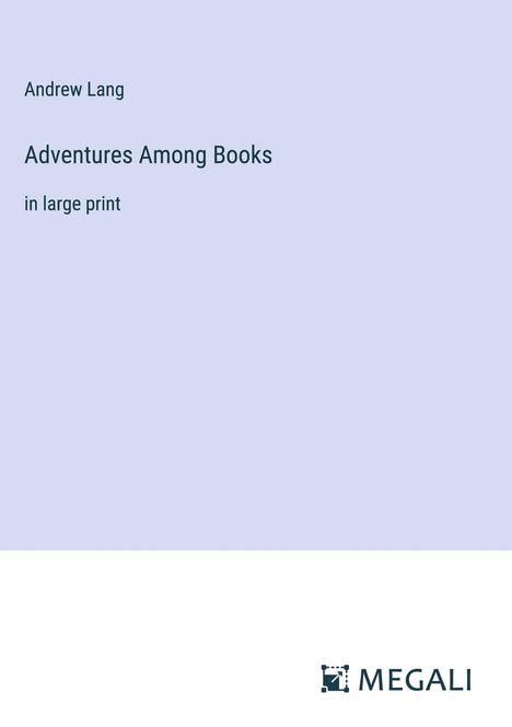 Andrew Lang: Adventures Among Books, Buch