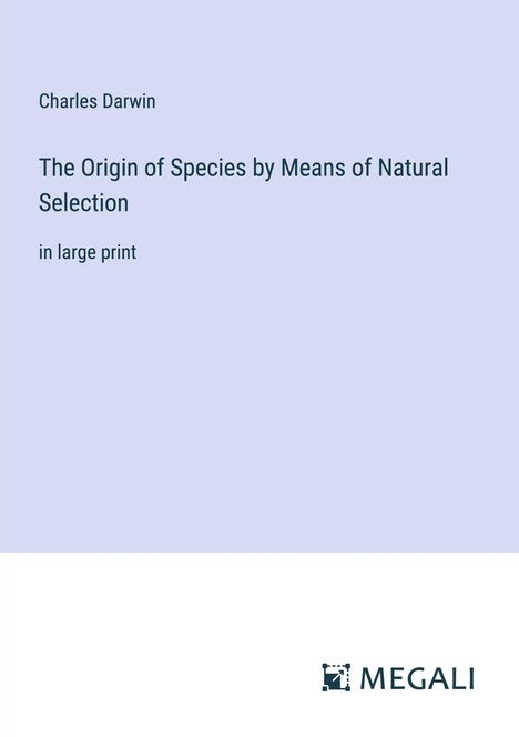 Charles Darwin: The Origin of Species by Means of Natural Selection, Buch