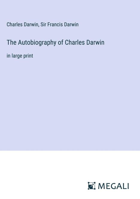 Charles Darwin: The Autobiography of Charles Darwin, Buch