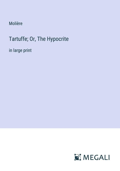 Molière: Tartuffe; Or, The Hypocrite, Buch