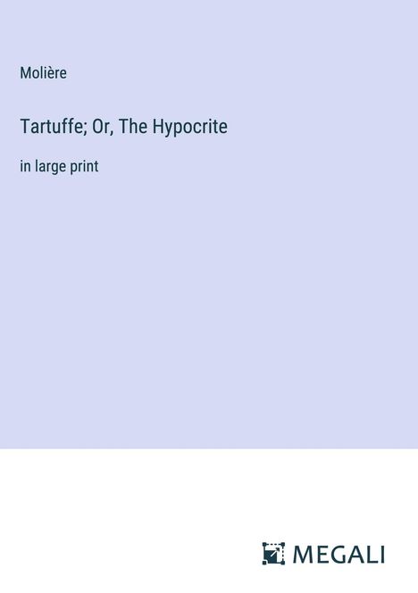 Molière: Tartuffe; Or, The Hypocrite, Buch