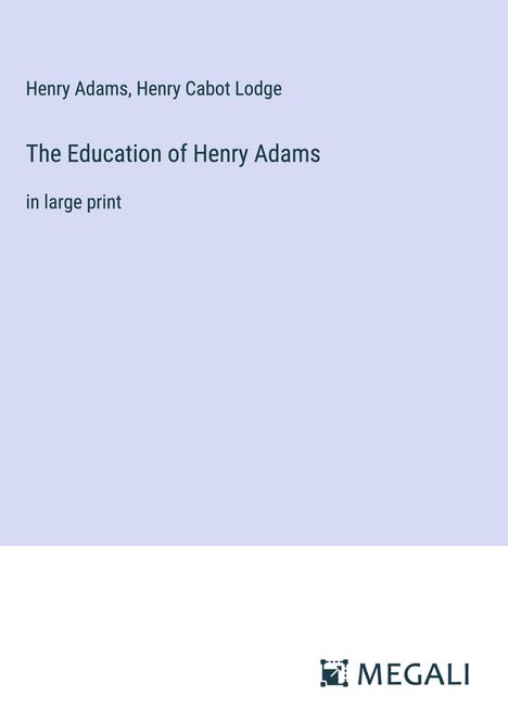 Henry Adams: The Education of Henry Adams, Buch
