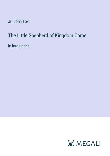 Jr. John Fox: The Little Shepherd of Kingdom Come, Buch