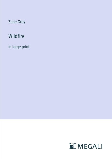 Zane Grey: Wildfire, Buch