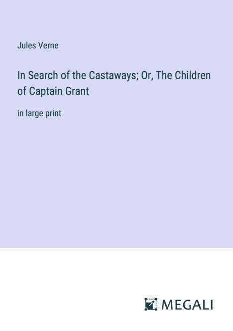 Jules Verne: In Search of the Castaways; Or, The Children of Captain Grant, Buch