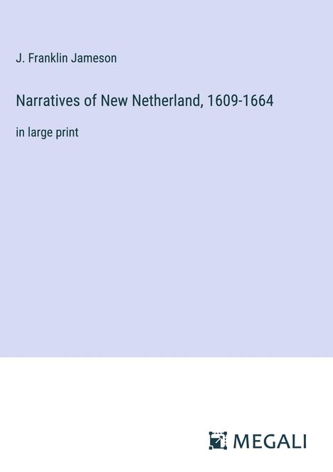 J. Franklin Jameson: Narratives of New Netherland, 1609-1664, Buch