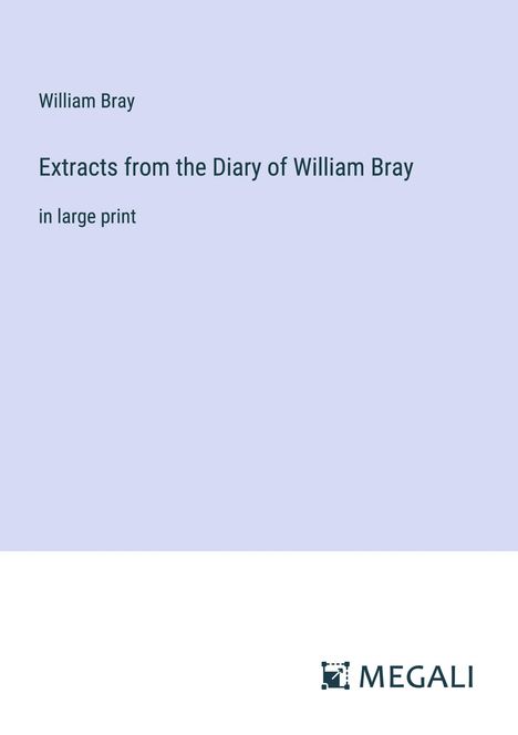 William Bray: Extracts from the Diary of William Bray, Buch