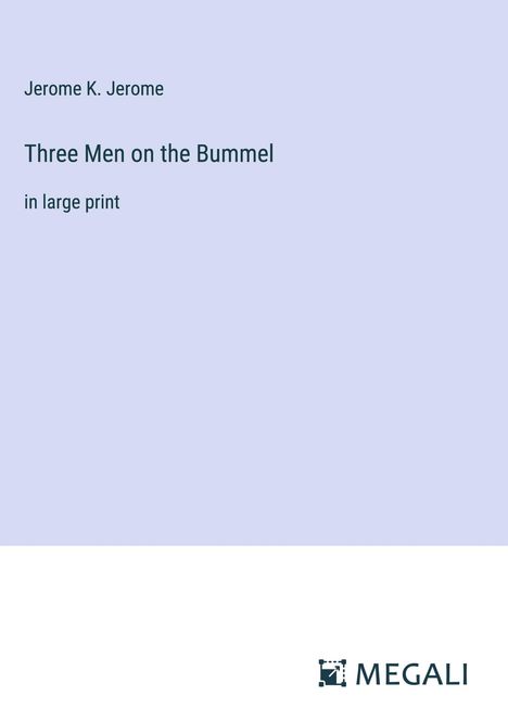 Jerome K. Jerome: Three Men on the Bummel, Buch