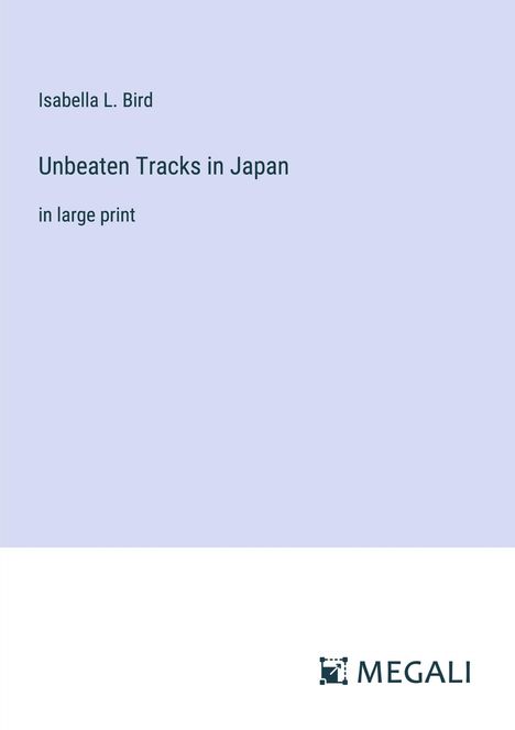 Isabella L. Bird: Unbeaten Tracks in Japan, Buch