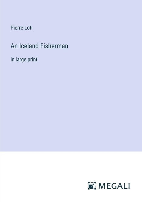 Pierre Loti: An Iceland Fisherman, Buch