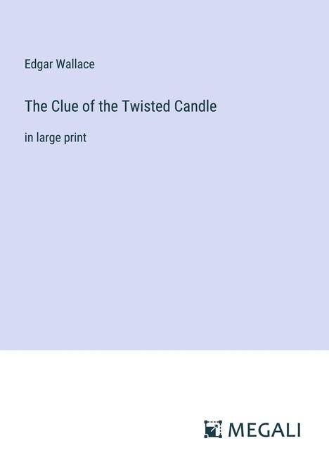 Edgar Wallace: The Clue of the Twisted Candle, Buch