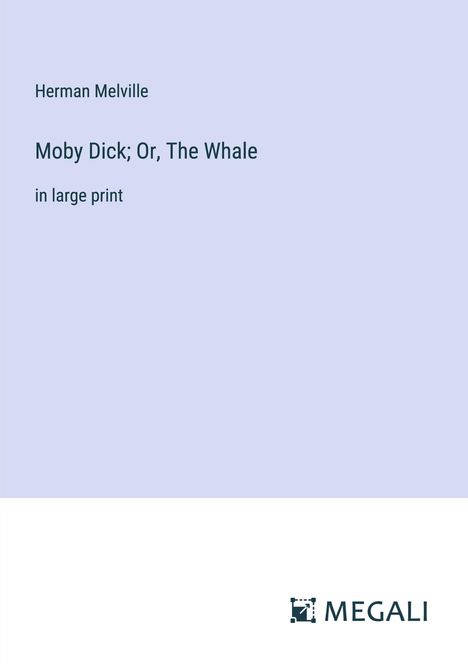 Herman Melville: Moby Dick; Or, The Whale, Buch