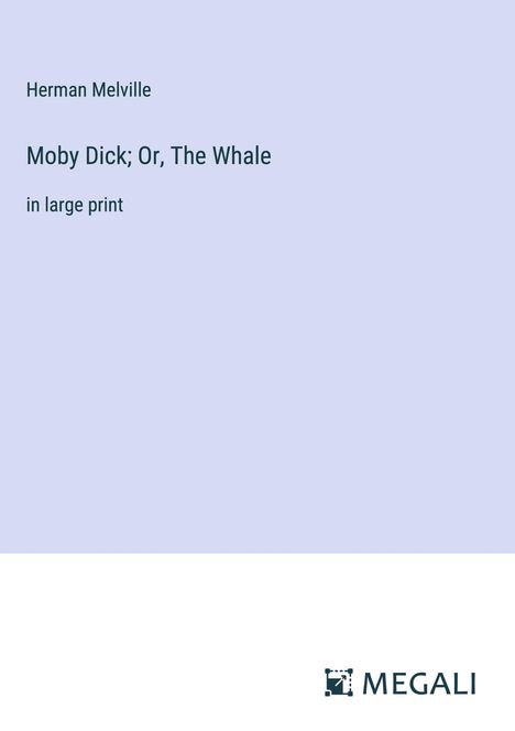 Herman Melville: Moby Dick; Or, The Whale, Buch