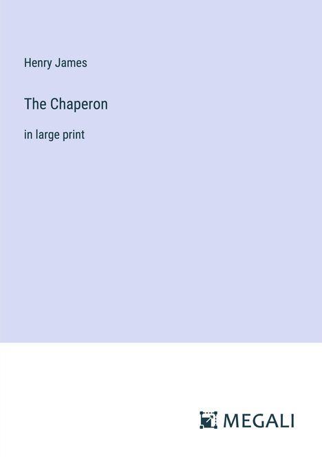 Henry James: The Chaperon, Buch