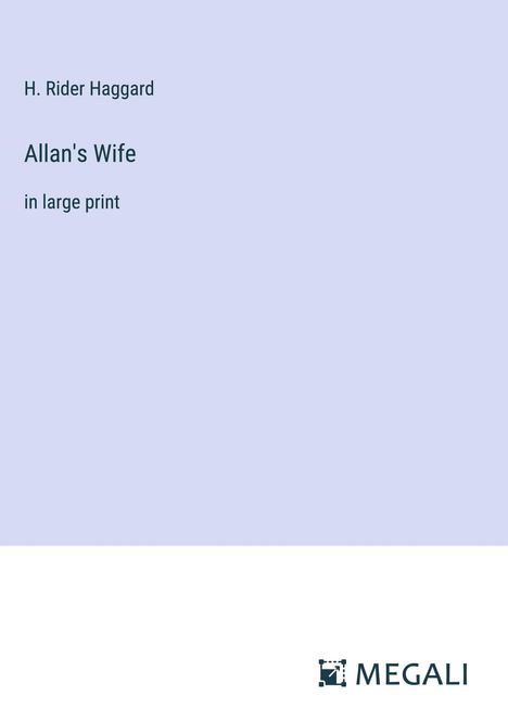 H. Rider Haggard: Allan's Wife, Buch