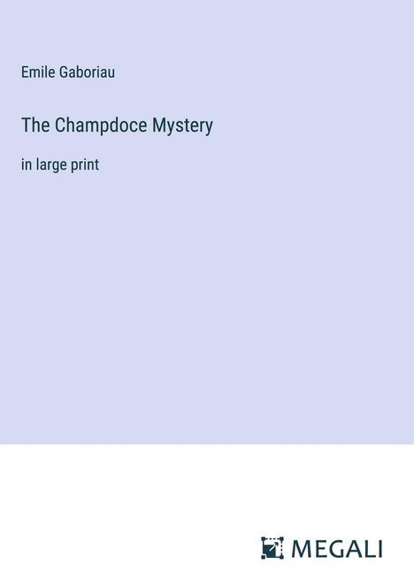 Emile Gaboriau: The Champdoce Mystery, Buch