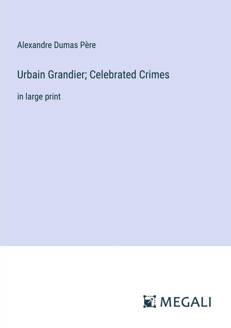 Alexandre Dumas Père: Urbain Grandier; Celebrated Crimes, Buch