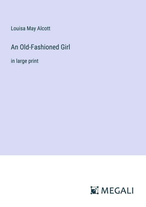 Louisa May Alcott: An Old-Fashioned Girl, Buch