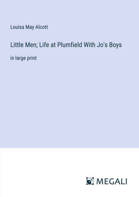 Louisa May Alcott: Little Men; Life at Plumfield With Jo's Boys, Buch