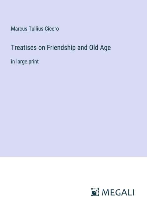 Marcus Tullius Cicero: Treatises on Friendship and Old Age, Buch